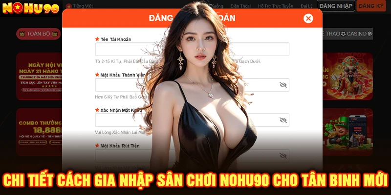 Chi tiết cách gia nhập sân chơi Nohu90 cho tân binh mới
