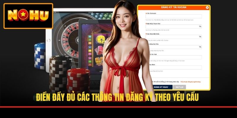 Điền đầy đủ các thông tin đăng ký theo yêu cầu