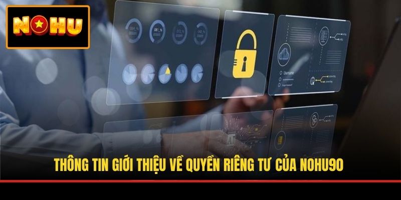 Thông tin giới thiệu về quyền riêng tư của NOHU90